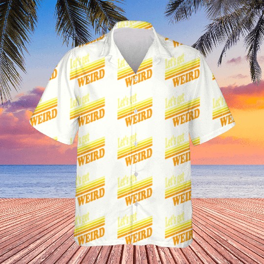 Vintage Let's Get Weird (distressed design) Hawaiians