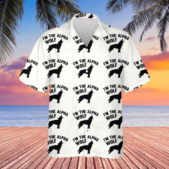 I'm The Alpha Wolf Hawaiians