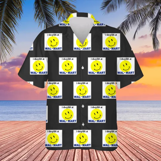 I ShopLift At Walmart Hawaiians