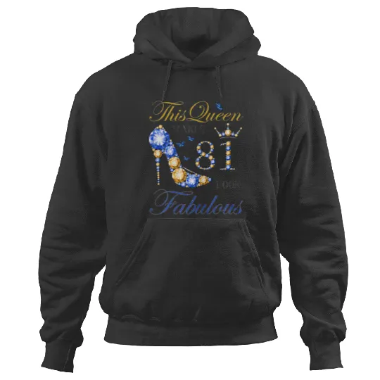 Discover This Queen Makes 81 Look Fabulous 81st Birthday Queen  Gifts Hoodies