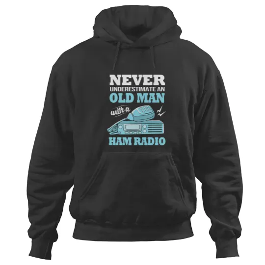 Never Underestimate An Old Man Funny Ham Radio For Men Hoodies