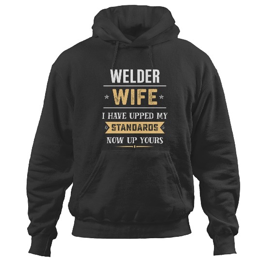 Discover Welder Wife Raising Standards One Spark At A Time Trends Gift Hoodies