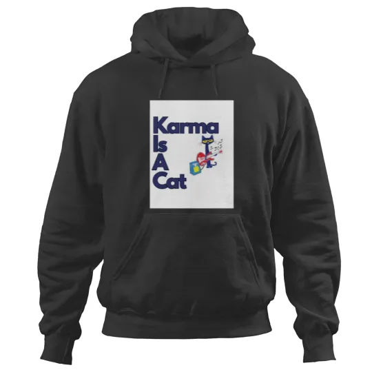 Karma is a cat (pete the cat) Hoodies