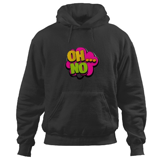 Discover Oh No Hoodies