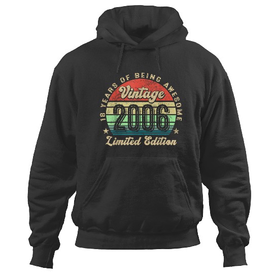 Discover 18 Year Old Gifts Vintage 2006 Limited Edition 18th Birthday  Gifts Hoodies
