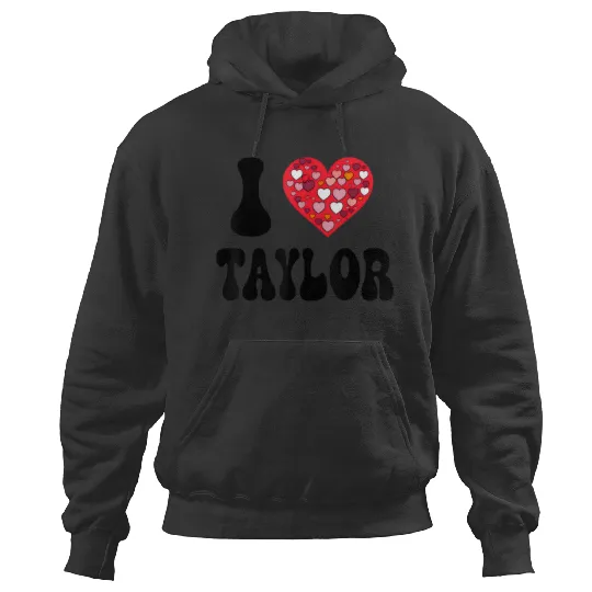 Discover  Colorful Heart Taylor First Name Girl I Love Taylor Gift Hoodies