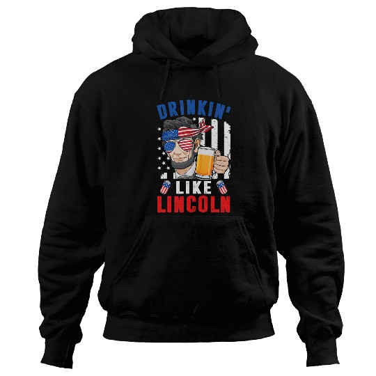 4th of july drinkin like abraham lincoln merica beer lovers Hoodies