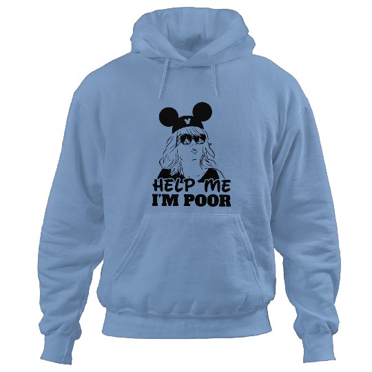 Discover Help Me I'm Poor Disney Hoodies, Funny Disney Hoodies, Disney Hoodies, Disneyland Mom Hoodies