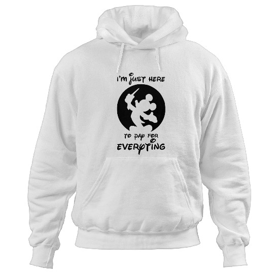 Funny Disney Hoodies, I'm Just Here To Pay Everything, Disney Dad Hoodies, Mickey Dad Hoodies
