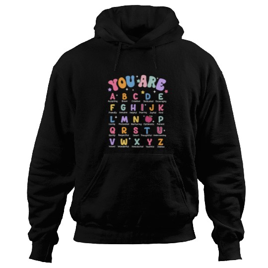 You Are Letters Alphabet Learn ABCs Boy Girl Reading Teacher Hoodies
