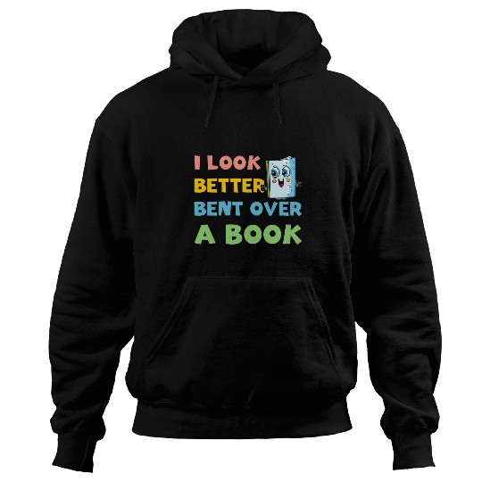Funny Saying Groovy Quote I Look Better Bent Over A Book 2 Hoodies
