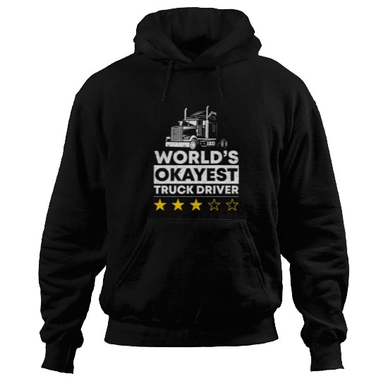 Worlds okayest Truck Driver Semi Truck Trucking Trucker Hoodies