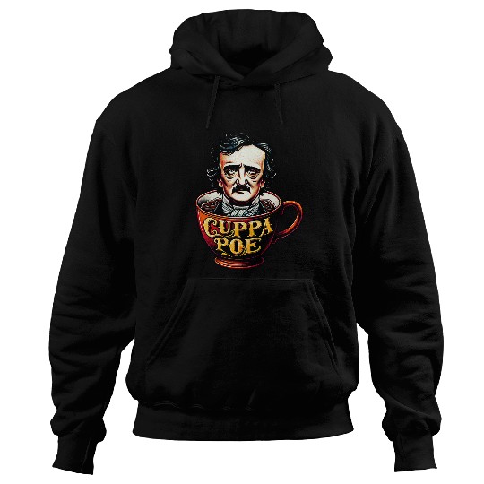 Edgar Allan Poe Cuppa Poe for Coffee and Tea Lovers 2 Hoodies