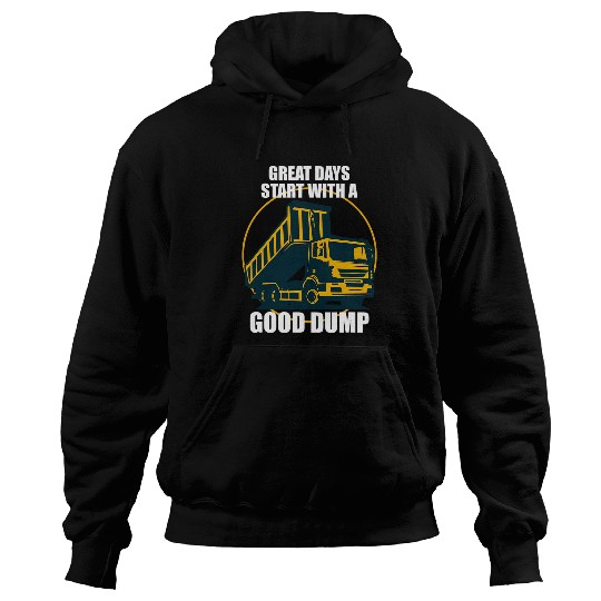 Dump Truck Driver Great Days Start With A Good Dump Trucker Hoodies