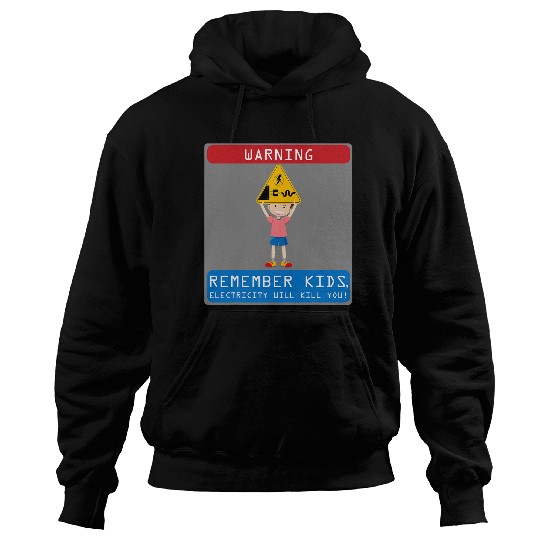 Electrical Remember Kids Electricity Will Kill You 2 Electrician Hoodies