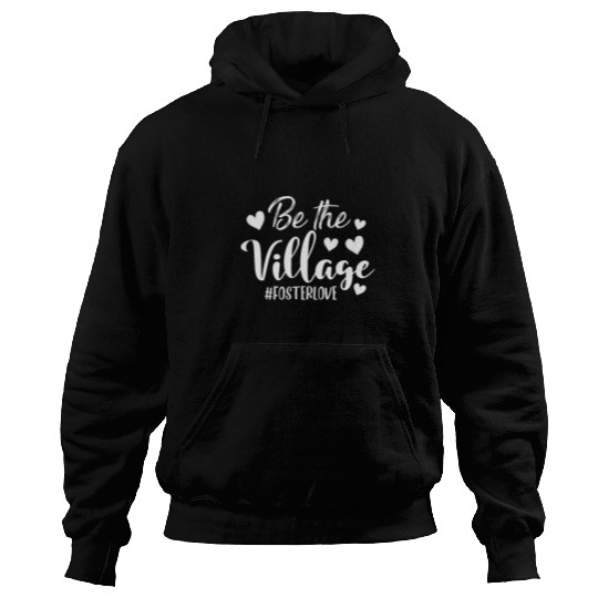 Be Village Foster Love Foster Care Foster Mom Social Worker Hoodies
