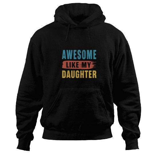 Awesome Like My Daughter Parents Day Hoodies