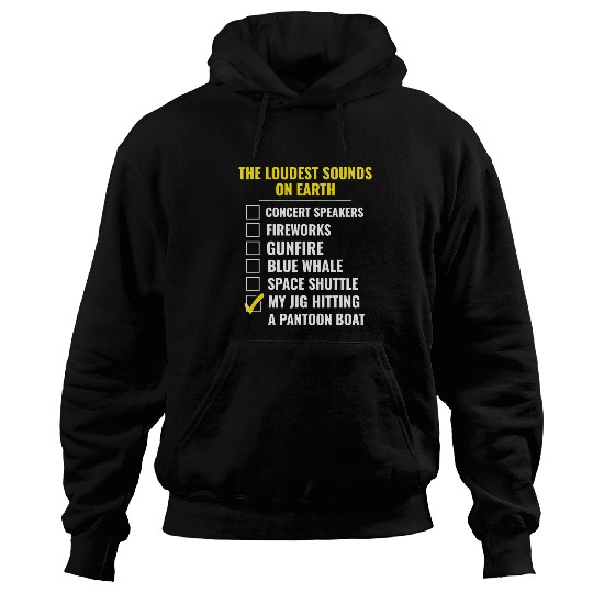 Fishing Fishermen The Loudest Sounds on Earth Funny Fisher Hoodies