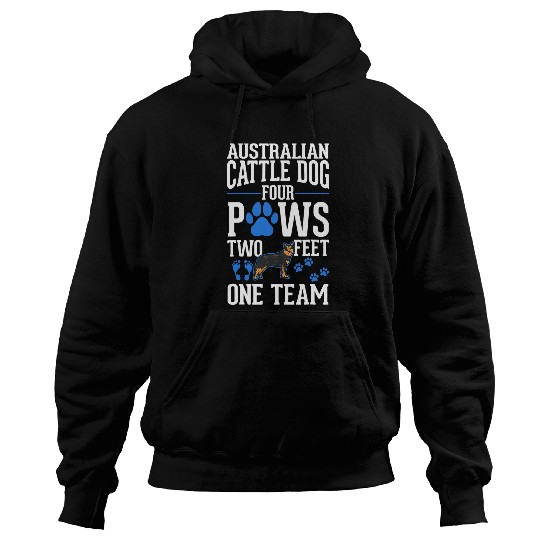 Australian Cattle Dog four paws two feet one team 208 Hoodies
