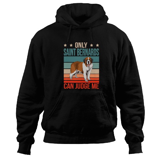 Dog Saint Bernard Bernards Can Judge Me Dog Owner Saint Bernard Hoodies