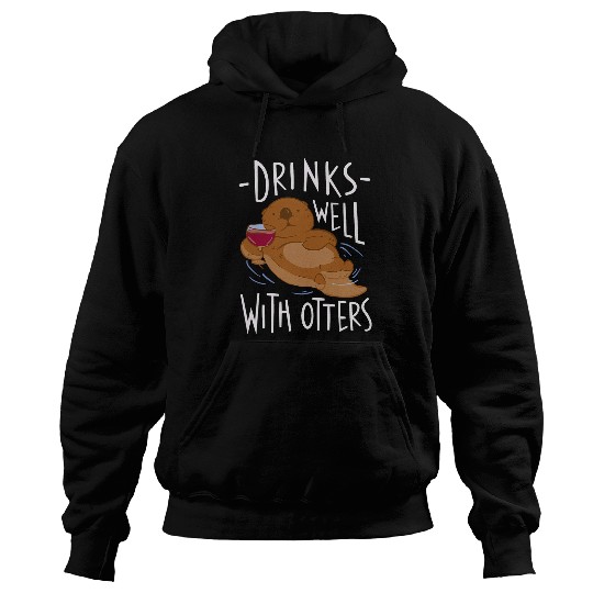 Otters Drinks Well With Otters Funny Drinking Joke Otter Lover Hoodies