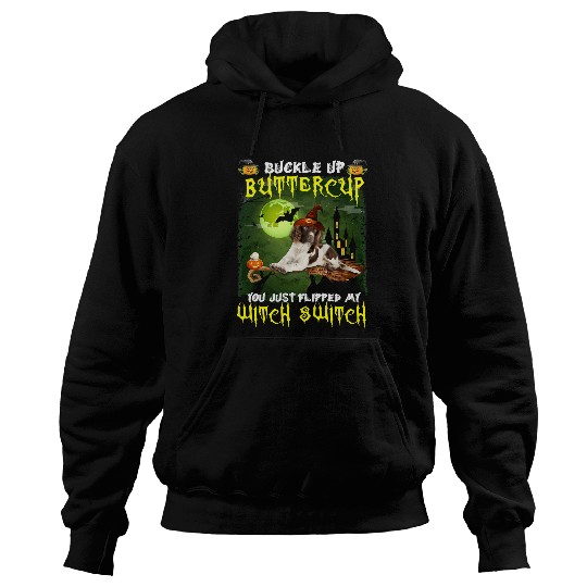 Dog Springer Spaniel Buckle Up Buttercup You Just Flipped My Witch Switch 507 paw Hoodies