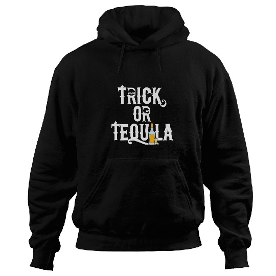 Funny Trick or Tequila for Halloween Lovers Hoodies