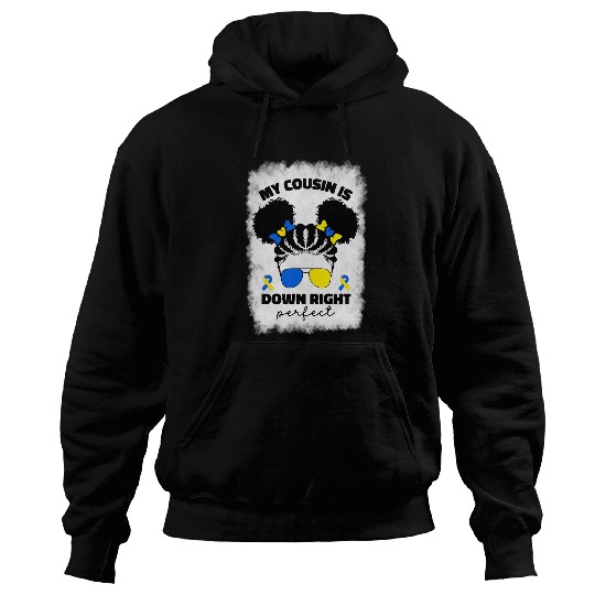 Afro My Cousin Is Down Right Perfect Down Syndromes Awareness Hoodies