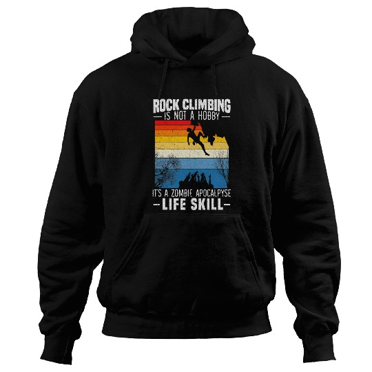 Climbing Climber Rock Climbing Is Not A Hobby Funny Mountaineer Climb Hoodies