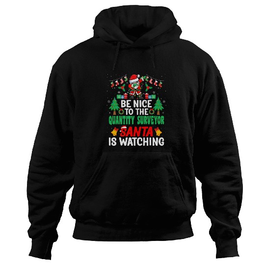 Be Nice to the Quantity Surveyor Santa Christmas Hoodies