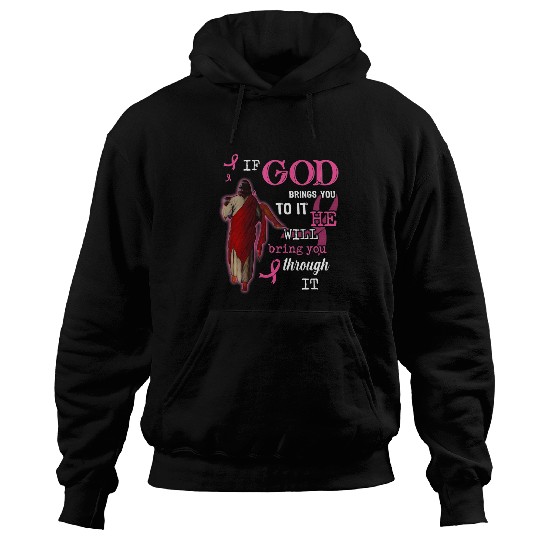 Christian If God Bring You To It He Will Bring You Through It Christ Hoodies