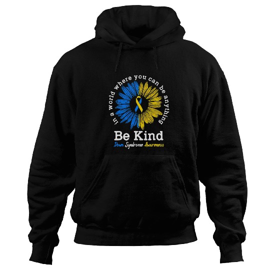Be Kind Down Syndromes Awareness Ribbon Sunflower Kindness 7 Hoodies
