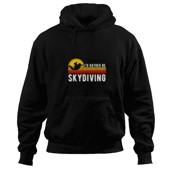 Skydiving Gift Id Rather Be Skydiving Retro vintages Skydive Hoodies