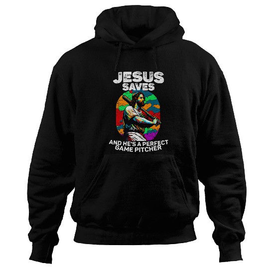 Christian Jesus Saves And Hes A Perfect Game Pitcher Christ Hoodies
