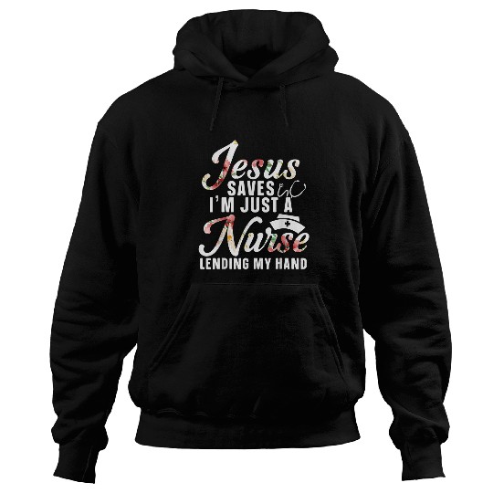 Christian Jesus Saves Im Just A nurses Lending My Hand RN Christian Christ Hoodies