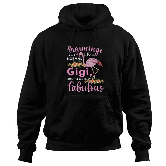 Gigimingo Like a Normal Gigi Flamingo Mothers Day Hoodies
