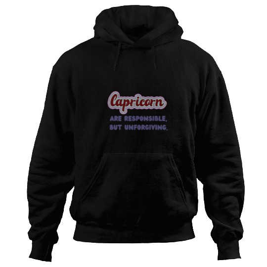 Capricorn are responsible but unforgiving Hoodies