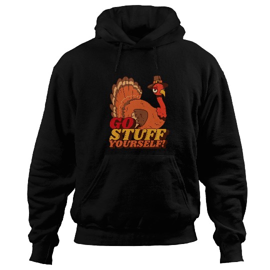 Go Stuff Yourself Angry Turkey Thanksgiving Day Hoodies