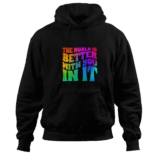 Depression World Is Better With You Mental Health Awareness Hoodies