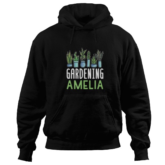 Gardening Amelia Name Gardener Plant Garden Hoodies