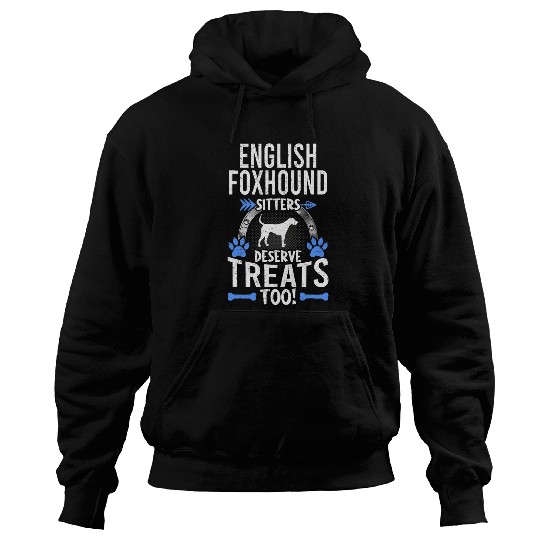 English Foxhound Sitters Deserve Treats Dog Lovers Hoodies