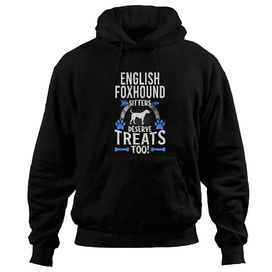 English Foxhound Sitters Deserve Treats Dog Lovers Hoodies