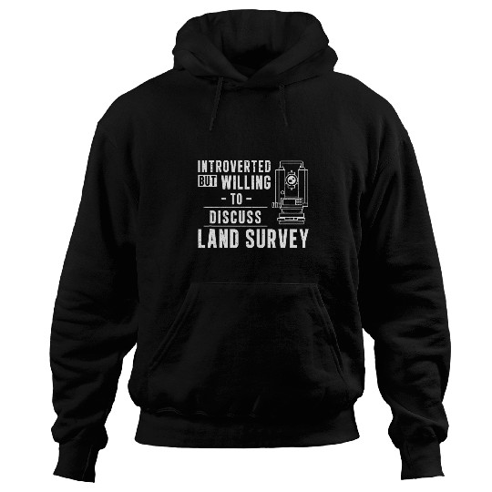Introverted But Willing To Discuss Funny Theodolite Surveyor Hoodies