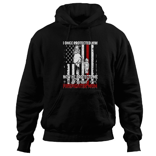Fireman Firefighter I Once Protected Him Now He Protects Me Firefighter Mom 69 Firemen Hoodies