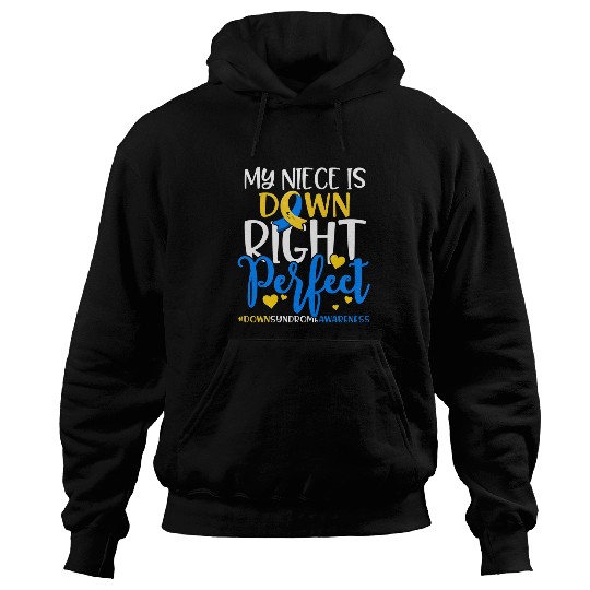 Down Syndromes Awareness Gift My Niece is Down Right Perfect Hoodies
