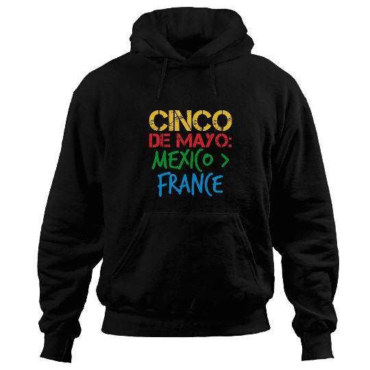 Cinco De Mayo History Mexico Greater than France Cute Hoodies