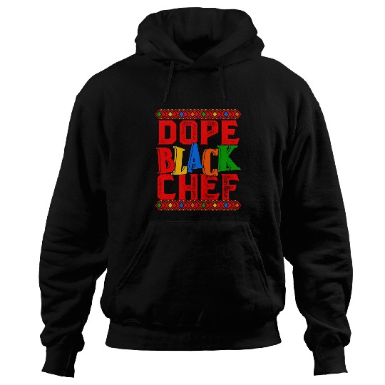 Dope Black Chef BHM Black History Month African American Hoodies