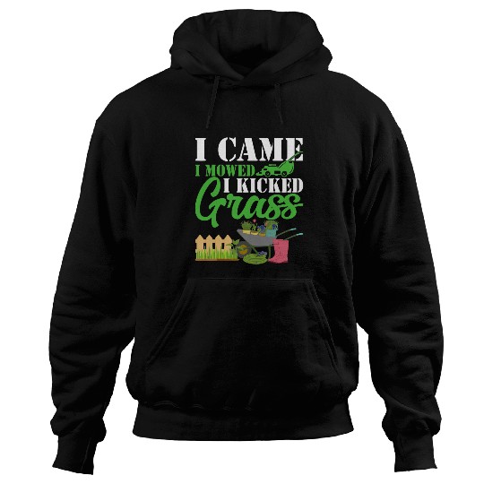 Gardener Gift I Came Mowed Kicked Grass Gardening Hoodies
