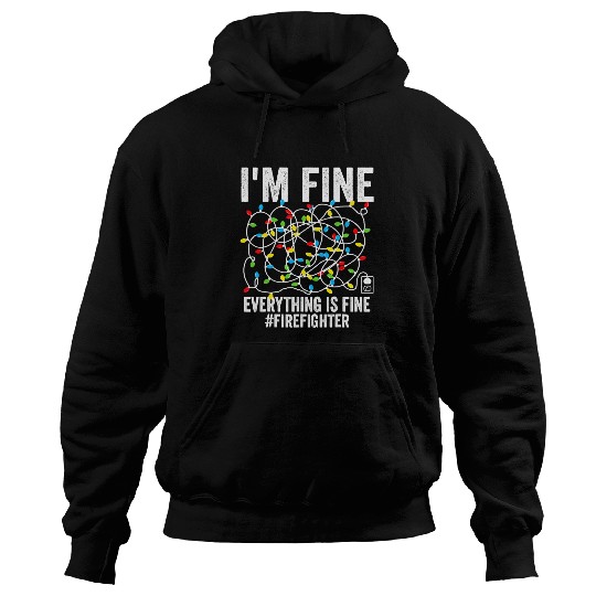 Fireman Firefighter Im Fine Everything Is Fine FireFighter xmass Christmas 169 Firemen Hoodies