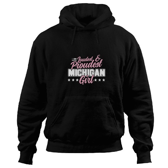 Michigan Girl Proud Great Lake Patriotic MI State Detroit Hoodies